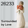  Surrounded by Love  26233 "Umgeben von Liebe" Du bist reichlich von liebe umgeben 