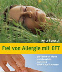  Horst Benesch  Frei von Allergie mit EFT CD's  Beschwerden lindern 
	  erhältlich im Kristallzentrum              
	                                           
	                  