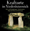   Bouchal Robert    Kraftorte in Niederösterreich  Heil   Energiewege   Drachenadern    Ruhe Plätze    