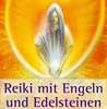  Klinger-Omenka Ursula Reiki mit Engeln und Edelsteinen: für ursprünglichen Harmonie und    Liebe 