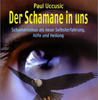      Paul Uccusis Der Schamane in uns  Als Selbsterfahrung Hilfe Heilung   Buch 
   erhältlich'im Kristallzentrum      