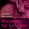     
      Christiane Baumanns    Massagen fr Liebende  Mit Berührungen die Sinne wecken  erhältlich im Kristallzentrum    