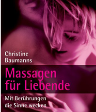   Christiane Baumanns    Massagen fr Liebende  Mit Berührungen die Sinne wecken 
	 erhältlich im Kristallzentrum                
	                       