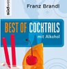    Franz Brandl  Best of Cocktails mit Alkohol   