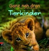     Ganz Nah Dran  Tierkinder 