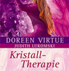  Doreen Virtue Kristall-Therapie  Wie Sie Ihr Leben mit der Energie der Kristalle heilen  Kristall Zentrum  