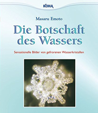               Masaru Emoto         
	        Botschaft des Wassers 
	                          
	               
	                          
	    erhältlich im Kristallzentrum 
		                        
	                        
	            