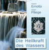  Emoto Masaru   Die Heilkraft des Wassers Buch erhältlich im Kristallzentrum  