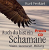     Fenkhart Kurt Auch du bist ein Schamane Vision, Seelenkraft, Heilung. Mit CD
   erhältlich im Kristallzentrum      