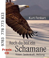  Fenkhart Kurt Auch du bist ein Schamane   Vision, Seelenkraft, Heilung. Mit  CD  erhältlich im Kristallzentrum     