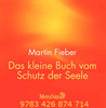   Martin Fieber Das kleine Buch vom Schutz der Seele  