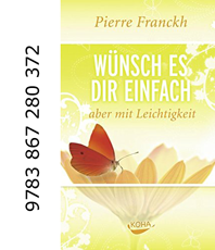   Pierre Franckh Wünsch es dir einfach - aber mit Leichtigkeit 