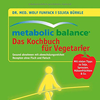    Dr Med Wolf Funfack Silvia Bürkle   metabolic balance Das Kochbuch für Vegetarier     