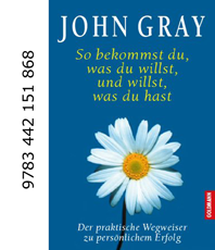 Gray John So bekommst du, was du willst, und willst, was du hast  erhältlich im Kristallzentrum 