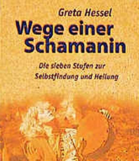   Geta Hessel   Wege einer Schamanin Die sieben Stufen zur Selbstfindung und Heilung              
	  erhältlich im Kristallzentrum               