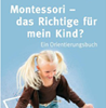   Montessori - das Richtige für mein Kind  ein Orientierungsbuch  Müller Hohagen 