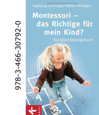  Ingeborg & Jürgen Müller Hohagen  Montessori - das Richtige für mein Kind? ein Orientierungsbuch
	 erhältlich im Kristallzentrum                  
	                         
	                   	   