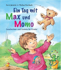                
	  Jeromin Karin  Humbach Markus  Ein Tag mit Max und Momo  
	  Geschichten und Gebete für Kinder                
	   9783 579 067 223              
	   
	 erhältlich im Kristallzentrum             
	                 