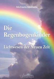 Michaela Ghisletta   Bücher Regenbogenkinder Lichtwesen der Neuen Zeit  