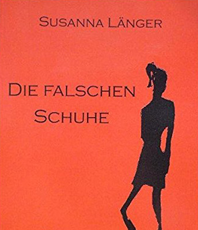     Länger Susanna  Die falschen Schuhe Magersucht und Bulimie 