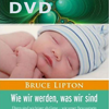    Wie wir werden, was wir sind   Lipton Bruce 