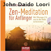   John Daido Loori Zen-Meditation für Anfänger Mit Übungs-CD, um in die Stille zu kommen