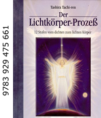   Maurer Hans J Der Lichtkörperprozess: Der Weg vom dichten zum lichten Körper von Erzengel Ariel   erhältlich im Kristallzentrum  