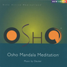  CD OSHO Mandala Meditation (OSHO Active Meditation) 		
  erhältlich im Kristallzentrum   