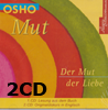  OSHO  Mut - Der Mut der Liebe  2 CDs		
  erhältlich im Kristallzentrum   