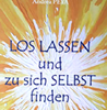  Peya Andrea  Los lassen: Und zu sich selbst finden erhältlich im Kristallzentrum   