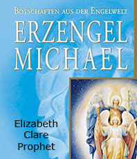  Prophet Elizabeth Clare Erzengel Michael: Botschaften aus der Engelwelt
	 erhältlich im Kristallzentrum  