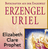  Prophet Elizabeth Clare Erzengel Uriel  Botschaften aus der Engelwelt  
   erhältlich im Kristallzentrum 