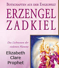  Prophet Elizabeth Clare Erzengel Zadkiel   Das Lichtwesen der violetten Flamme / Botschaften aus der Engelwelt
	 erhältlich im Kristallzentrum  