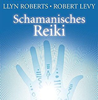   Roberts / Levy  Schamanisches Reiki  Neue Wege für die Arbeit mit der 
   universalen Lebenskraft      