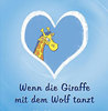 Serena Rust   Wenn die Giraffe mit dem Wolf tanzt 