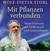     Storl  Wolf-Dieter  Mit Pflanzen verbunden: Meine Erlebnisse mit Heilkräutern und Zauberpflanzen erhältlich im Kristallzentrum  