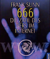      Sunn Frank    666 die Zahl des Tieres im Internet       
	                          
	    erhältlich             im                  Kristallzentrum                   