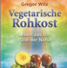     Gregor Wilz   Vegetarische Rohkost  erhältlich im Kristallzentrum  