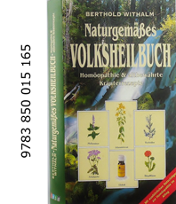   Withalm Berthold  Naturgemäßes Volksheilbuch. Homöopathie 
	  und altbewährte Kräuterrezepte  erhältlich im Kristallzentrum  
	               
	                            