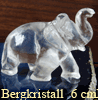   Elefant     Bergkristall  