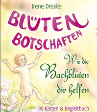   9783  897673069  Irene Drexler Blüten-Botschaften: 
	  Wie die Bachblüten dir helfen  39 Karten Buch