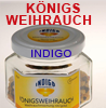        Indigo             Räucherung      Königs Weihrauch 
 
  