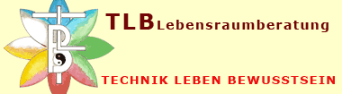 TLB Lebensraumberatung Franz F&uuml;rhauser Feng Shui  Radi&auml;sthesie Geomantie Elektrosmog   Umfeldanalytik Elektrosmog..